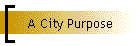 A City Purpose